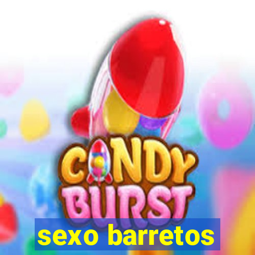 sexo barretos